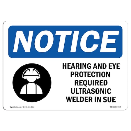 OSHA Notice Sign, Hearing And Eye Protection Required With Symbol, 18in X 12in Decal